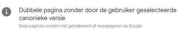 Afbeelding met dubbele pagina, gogle heeft een andere canonieke pagina gekozen dan de gebruiker Afbeelding met dubbele pagina, gogle heeft een andere canonieke pagina gekozen dan de gebruiker
